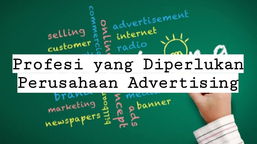 Profesi yang Diperlukan Perusahaan Advertising